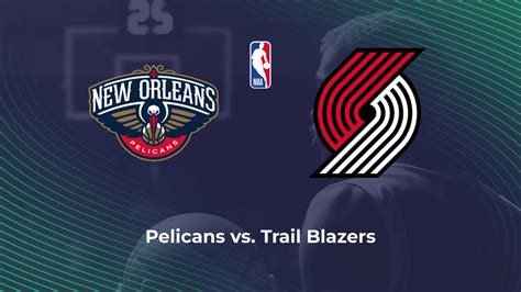 Pelicans vs Trail Blazers NBA Odds, Picks and .